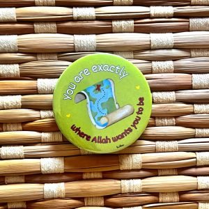 [Badge] You Are Exactly Where Allah Wants you to Be