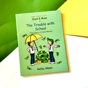 [Fiction] Zayd & Musa: The Trouble with School (The Story of Halal Money) - Second Edition